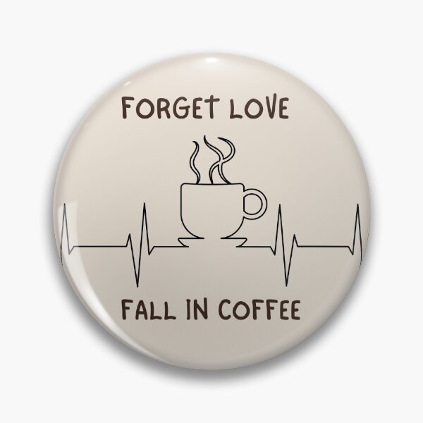 Item preview, Forget love fall in coffee designed and sold by YourTeeMan.