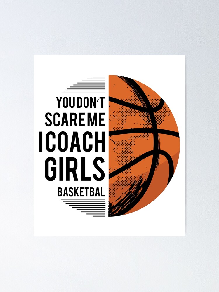 you don't scare me I coach girls basketball