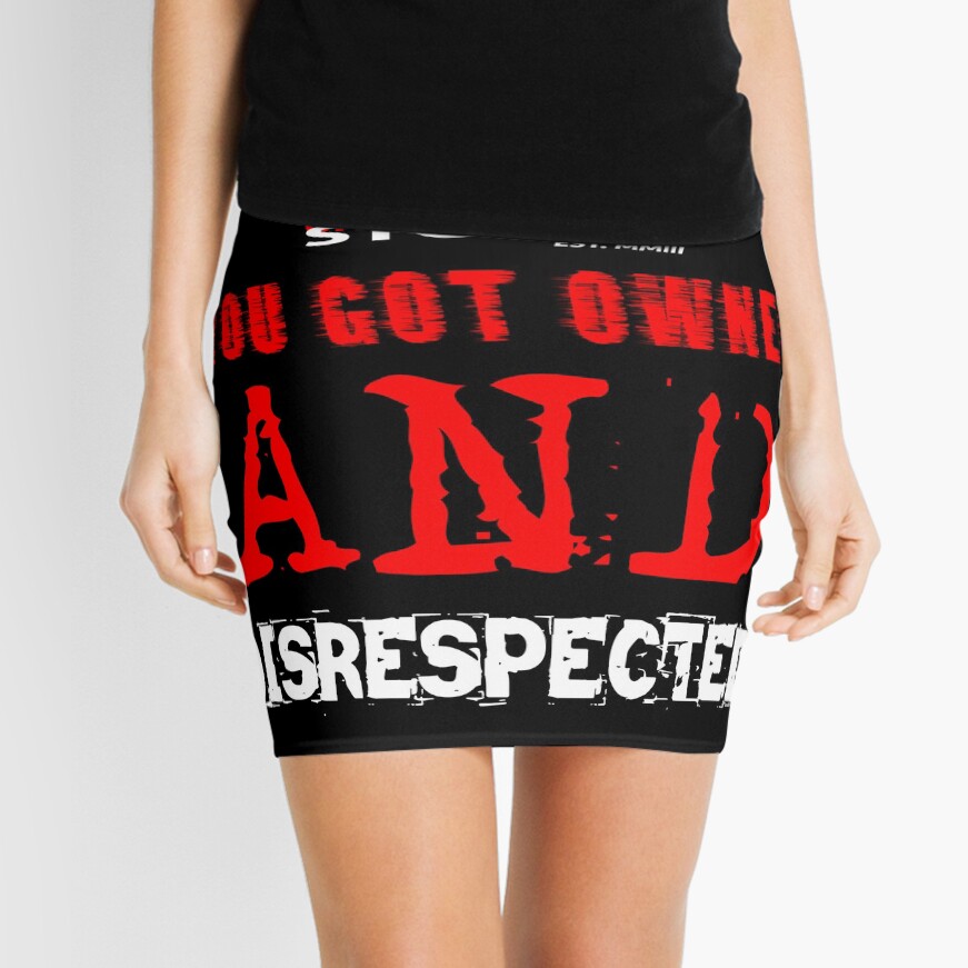 YOU GOT OWNED AND DISRESPECTED Mini Skirt