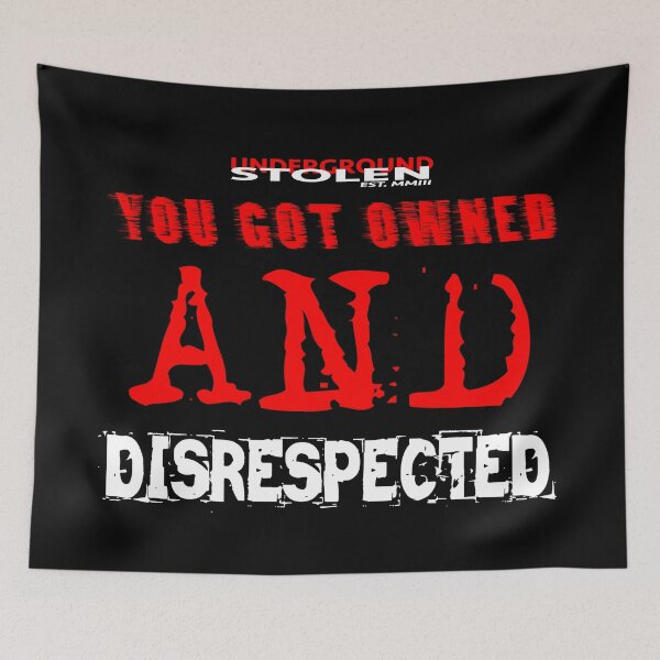 Item preview, YOU GOT OWNED AND DISRESPECTED designed and sold by StlnUndrgrnd.