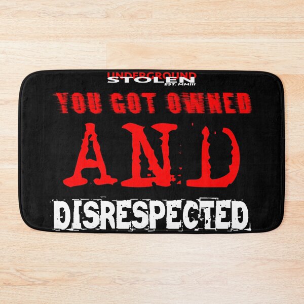 Item preview, YOU GOT OWNED AND DISRESPECTED designed and sold by StlnUndrgrnd.