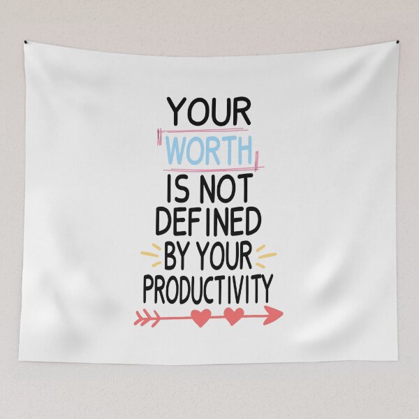 Item preview, Your worth is not defined by your productivity, Inspirational motivational, Funny inspirational  designed and sold by JustGift.