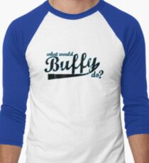 What Would Buffy Do? Men's Baseball ¾ T-Shirt
