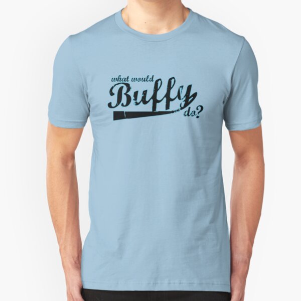 What Would Buffy Do? Slim Fit T-Shirt