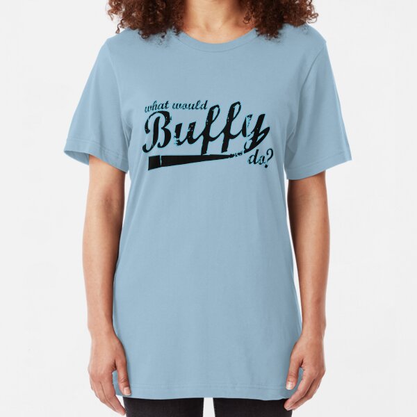 What Would Buffy Do? Slim Fit T-Shirt