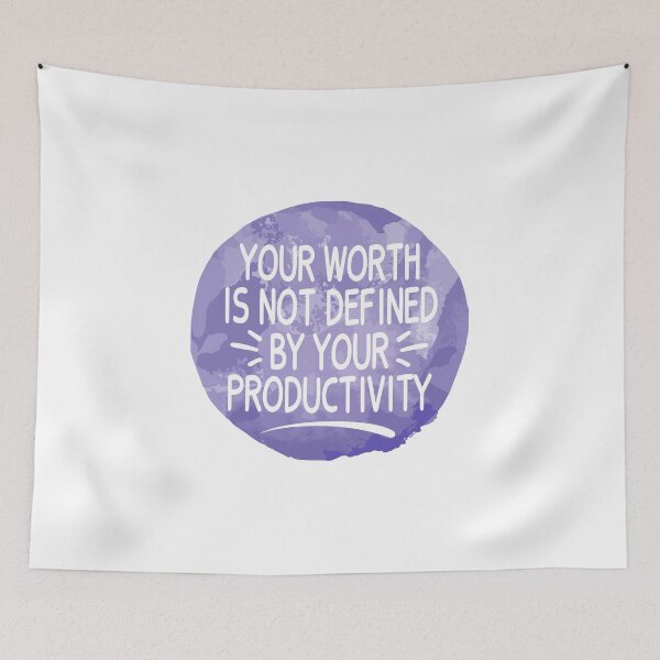 Item preview, Your worth is not defined by your productivity, Inspirational motivational, Funny inspirational  designed and sold by JustGift.