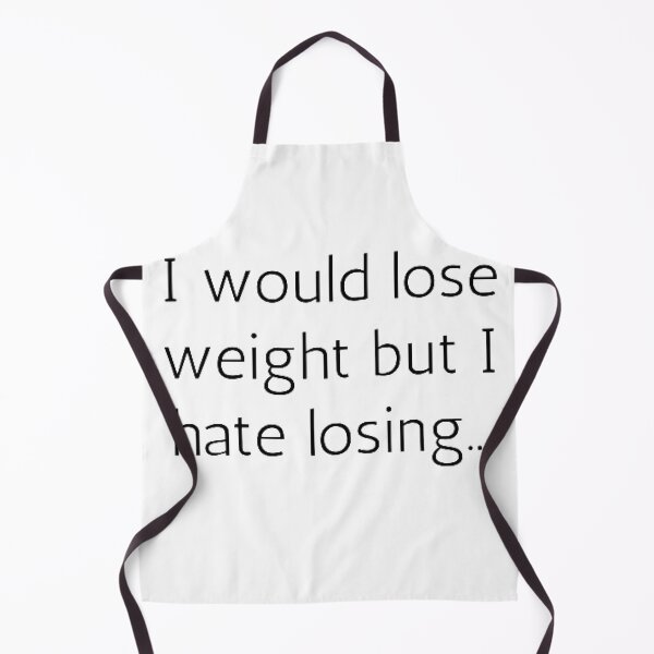 Item preview, I Would Lose Weight But I Hate Losing designed and sold by FunnyFreak.