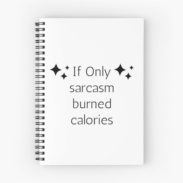 Item preview, If Only Sarcasm Burned Calories designed and sold by FunnyFreak.