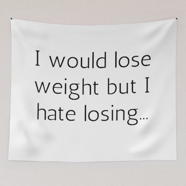 Item preview, I Would Lose Weight But I Hate Losing designed and sold by FunnyFreak.