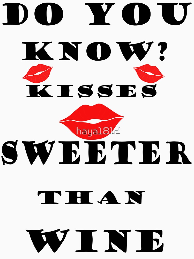 Kisses Sweeter Than Wine Clothing And Stickers Pillows And Totes Laptop Skins Cases Cards T