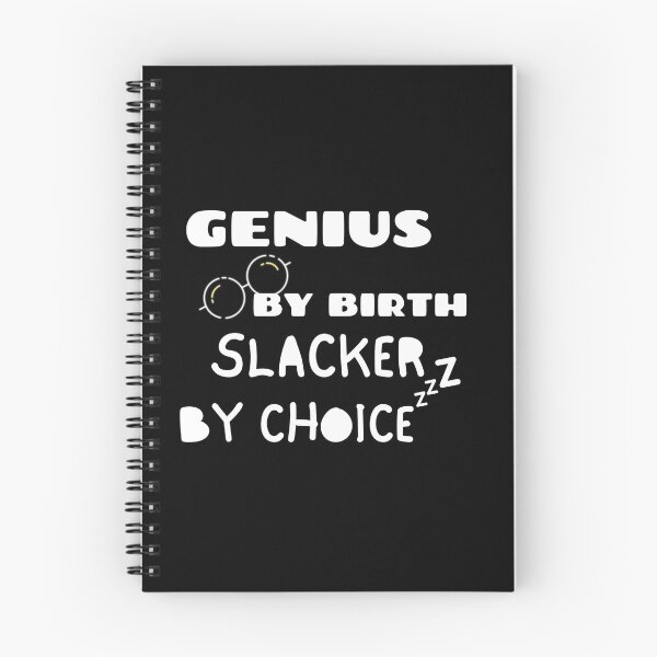 Item preview, Genius By Birth Slacker By Choice designed and sold by Quadghouls.