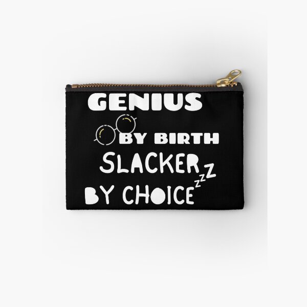 Item preview, Genius By Birth Slacker By Choice designed and sold by Quadghouls.