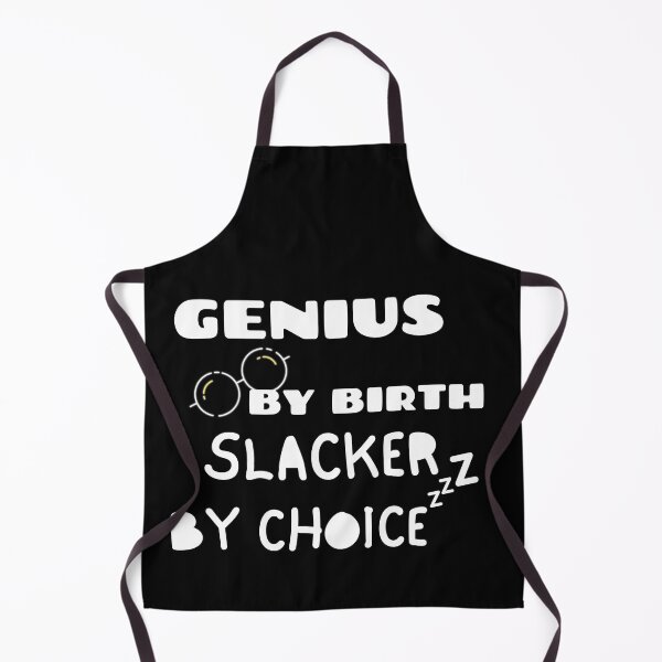 Item preview, Genius By Birth Slacker By Choice designed and sold by Quadghouls.