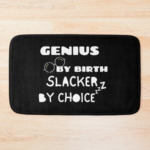 Item preview, Genius By Birth Slacker By Choice designed and sold by Quadghouls.
