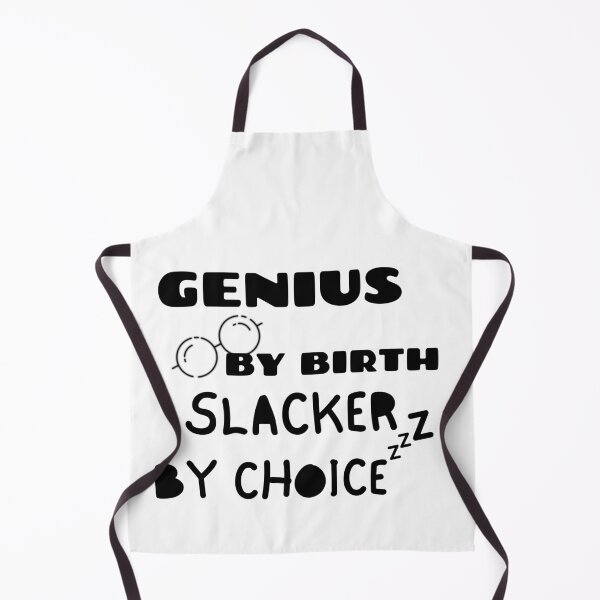 Item preview, Genius By Birth Slacker By Choice designed and sold by Quadghouls.