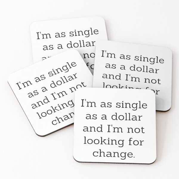 Item preview, I'm As Single As A Dollar And I'm Not Looking For Change designed and sold by FunnyFreak.