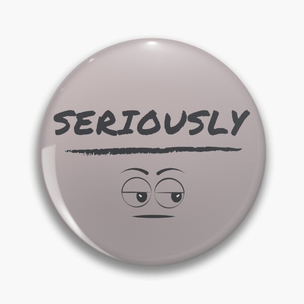 Item preview, Seriously ? designed and sold by Simonerich.