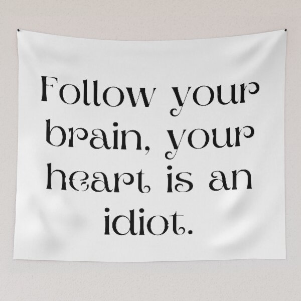 Item preview, Follow Your Brain, Your Heart Is An Idiot. designed and sold by FunnyFreak.