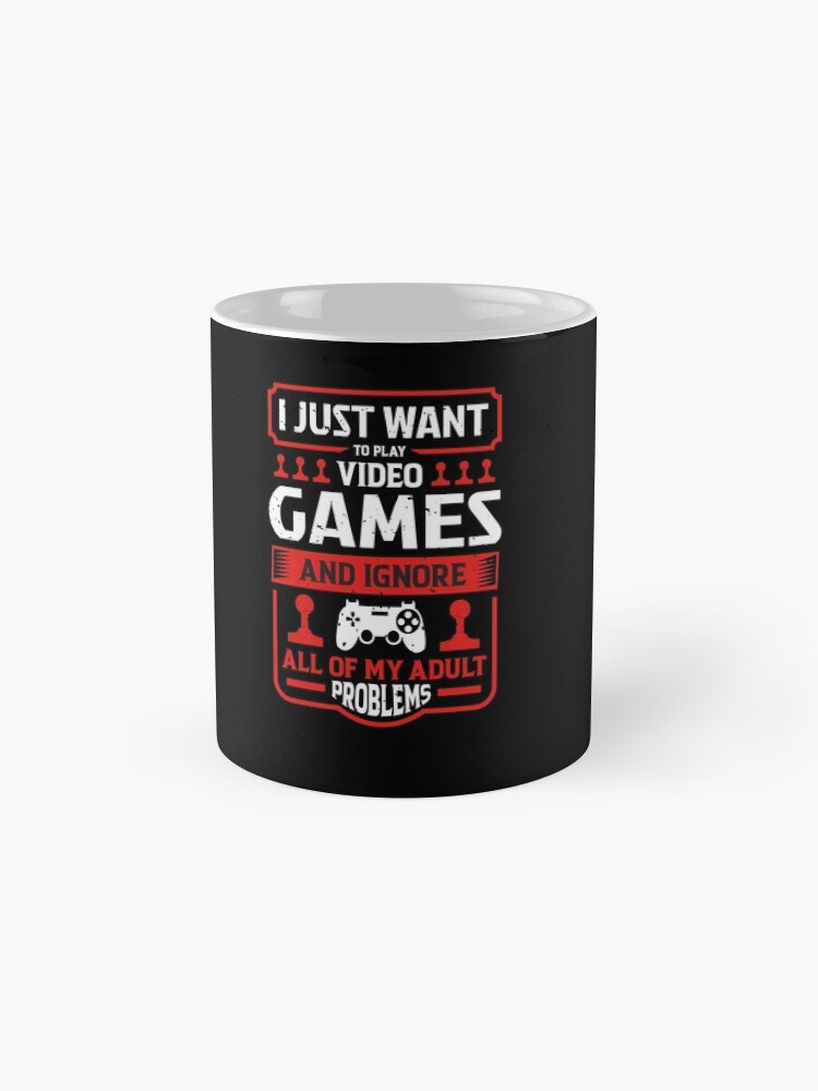 Thumbnail 4 of 6, Coffee Mug, I just want to play video games designed and sold by Macspayne.