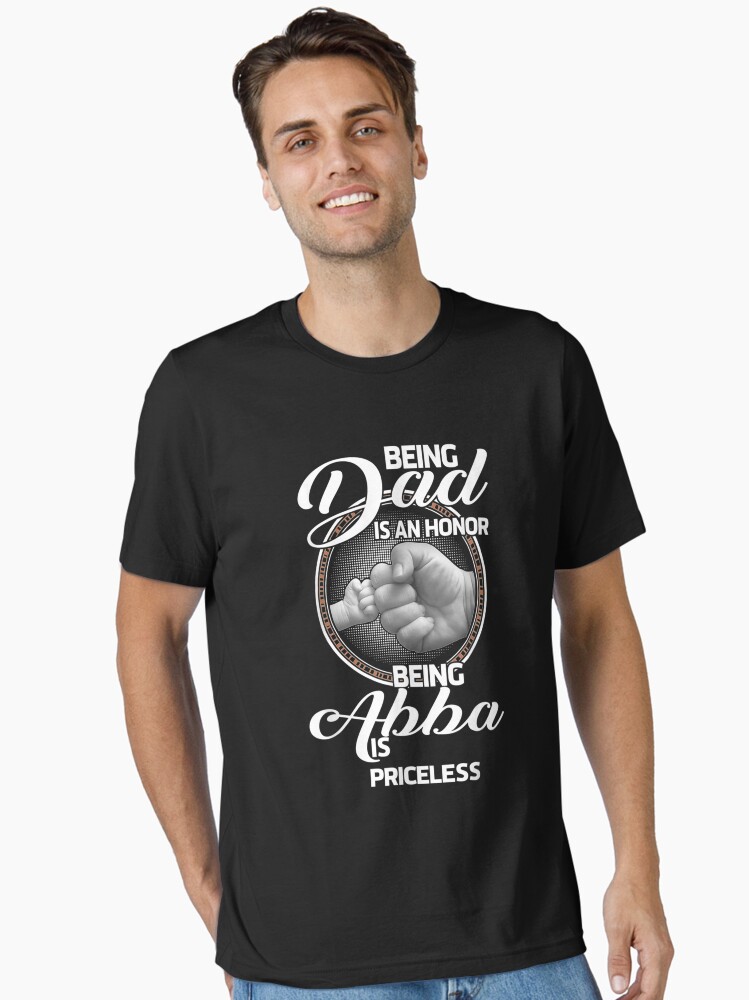 Being A Dad Is An Honor Being An Abba Is Priceless Gift Essential T-Shirt - Main Image