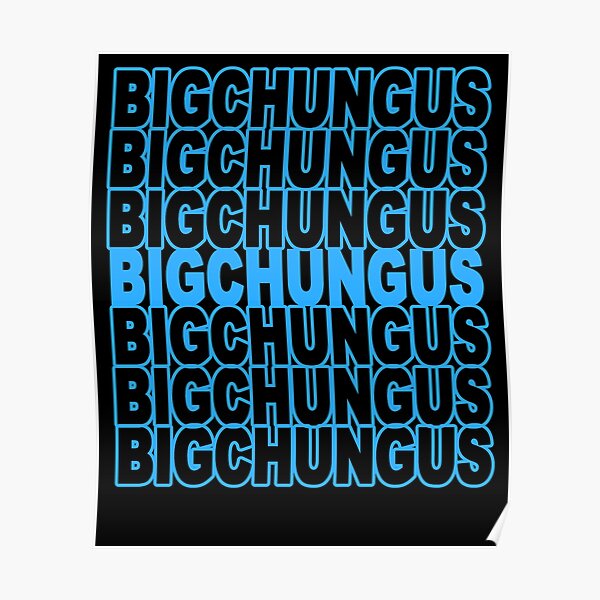 Poster Gro C3 9fe Chungus Meme Redbubble