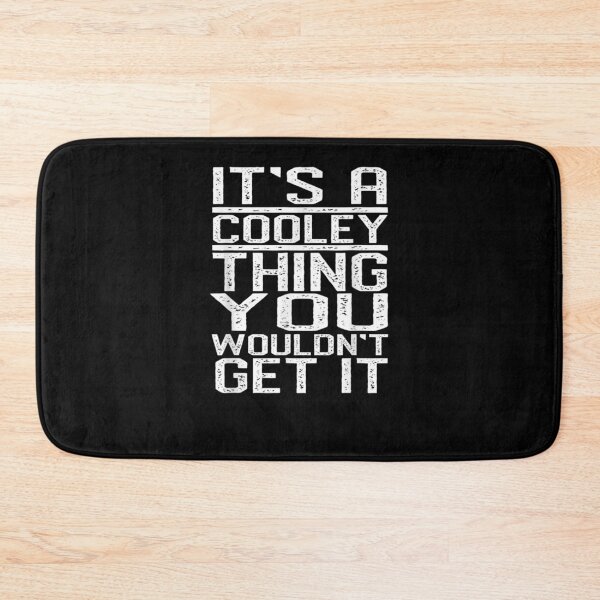 Item preview, It's A Cooley Thing You Wouldn't Get It Last Name Gift  designed and sold by suzanso.