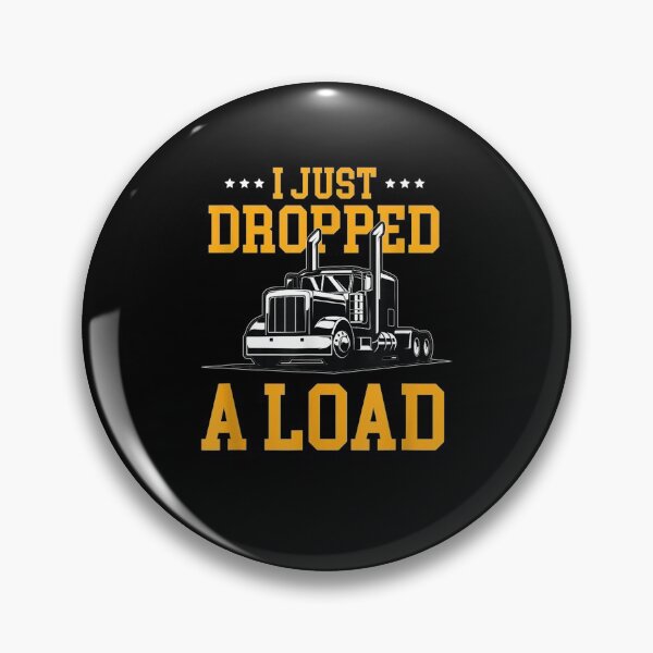 Item preview, Trucker I Just Dropped A Load Trucking Trucks Diesel Truck Gift  designed and sold by suzanso.