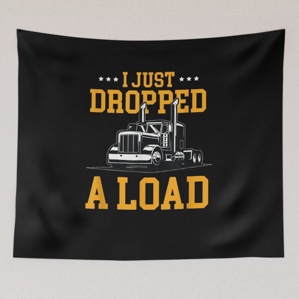 Item preview, Trucker I Just Dropped A Load Trucking Trucks Diesel Truck Gift  designed and sold by suzanso.