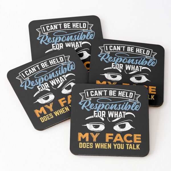 Item preview, I Can't Be Held Responsible For What My Face Does When Gift  designed and sold by suzanso.