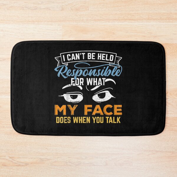 Item preview, I Can't Be Held Responsible For What My Face Does When Gift  designed and sold by suzanso.