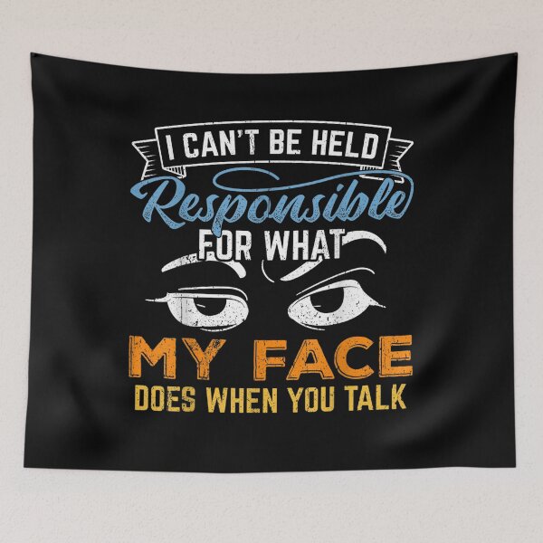 Item preview, I Can't Be Held Responsible For What My Face Does When Gift  designed and sold by suzanso.