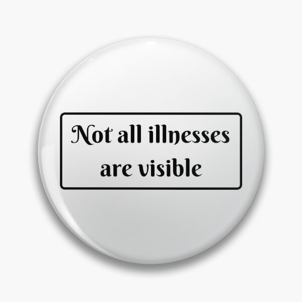 Item preview, Not all illnesses are visible designed and sold by IvyAmber.