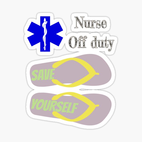 Nurse Off Duty Sticker By Superdumb70 Redbubble