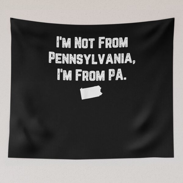 Item preview, I'm Not From Pennsylvania I'm From Pa Funny Pa Resident Gift  designed and sold by suzanso.