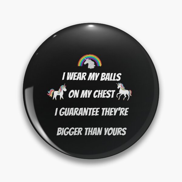 Item preview, I Wear My Balls On My Chest Rainbow Unicorns Design designed and sold by Angela Mello.
