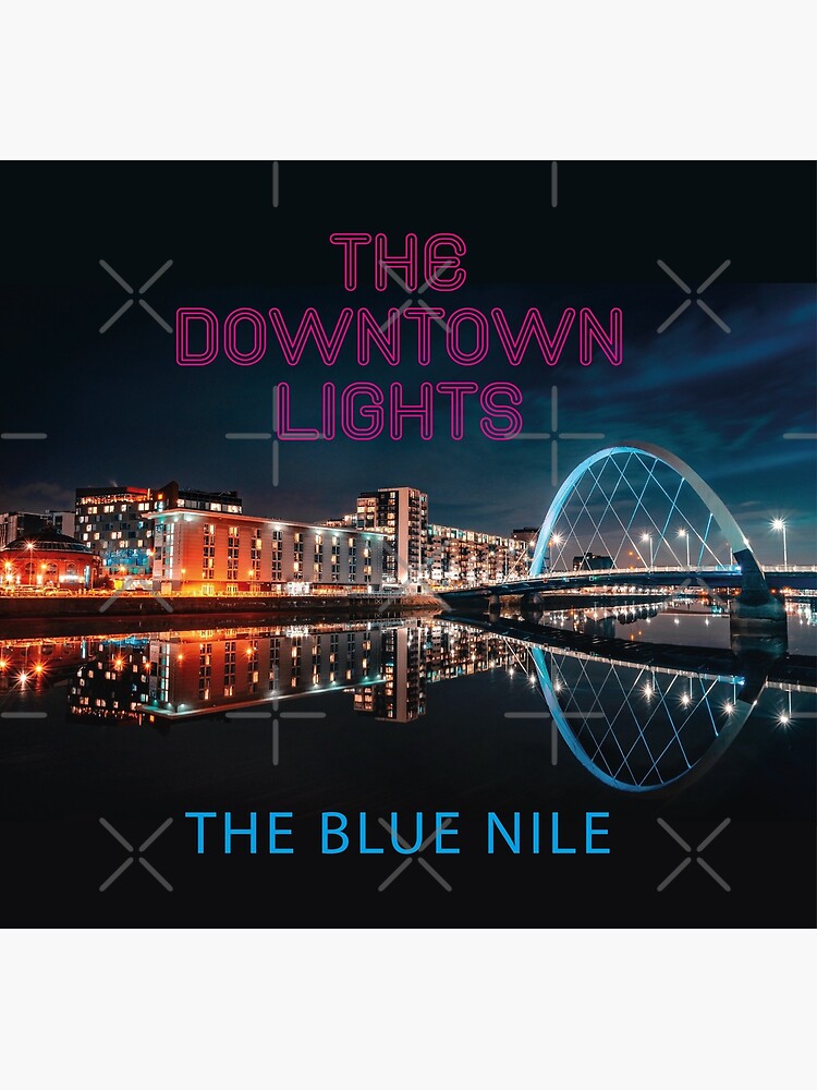 Indtil detekterbare katastrofale The Downtown Lights - The Blue Nile" Poster for Sale by Jools-57 | Redbubble