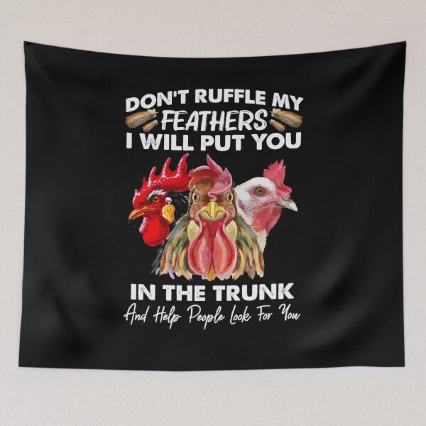 Item preview, Don't Ruffle My Feathers I Will Put You Chickens Funny designed and sold by Dressed For  Duty.