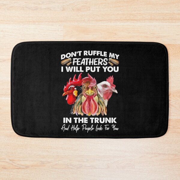 Item preview, Don't Ruffle My Feathers I Will Put You Chickens Funny designed and sold by Dressed For  Duty.