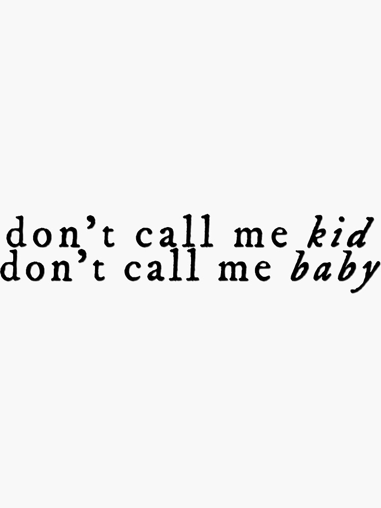 taylor swift song don't call me kid don't call me baby