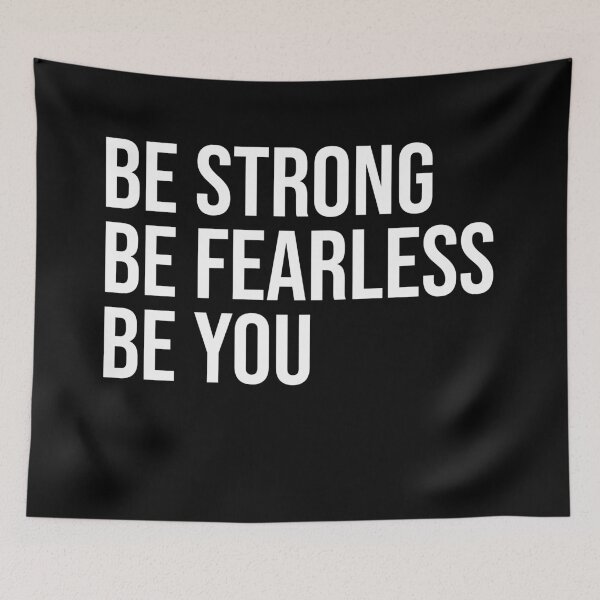 Item preview, Be strong Be fearless Be you designed and sold by House Sparrow.