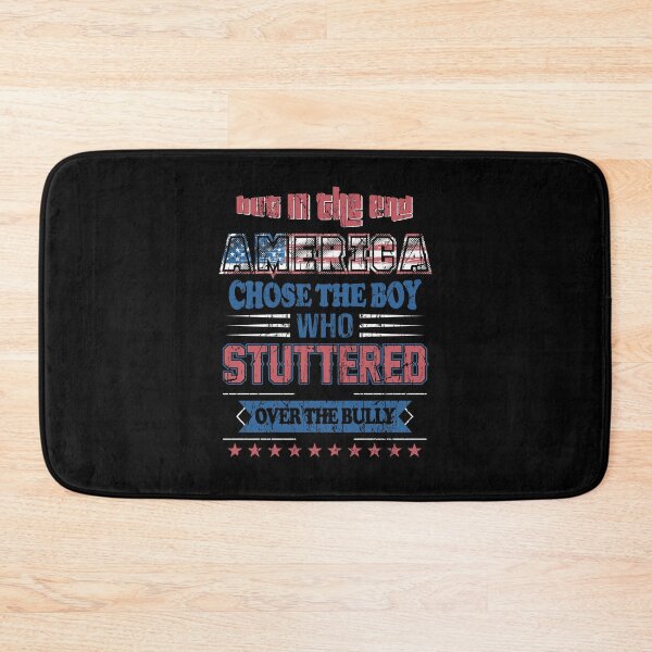 Item preview, But in the end America chose the boy who stuttered over the bully designed and sold by ElsieUnderwood.