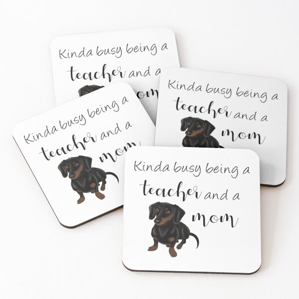 Item preview, Kinda Busy Being a Teacher and a Dog Mom | Dachshund Mom designed and sold by ElysianCreation.