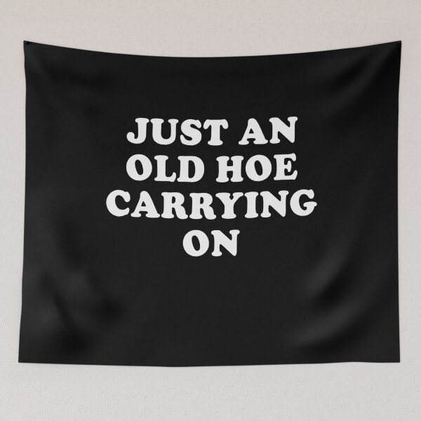 Item preview, Just an old hoe carrying on designed and sold by ElsieUnderwood.