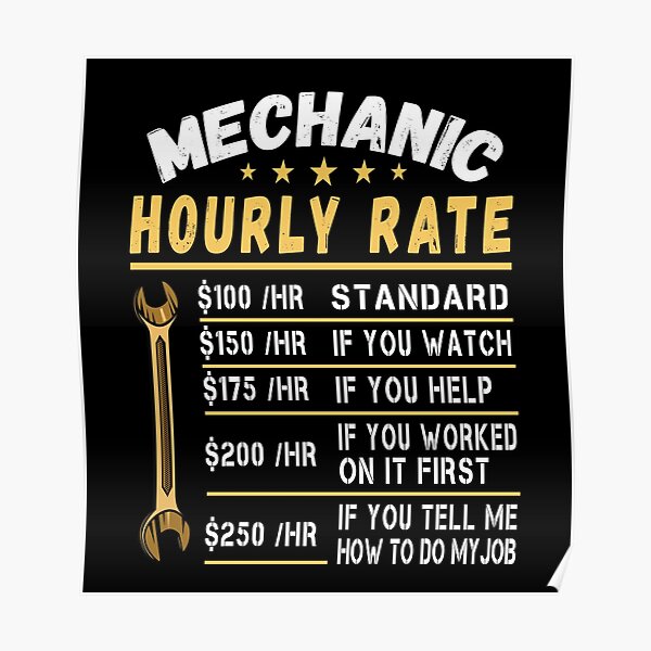 "Mechanic hourly rate" Poster for Sale by Bedesigner Redbubble