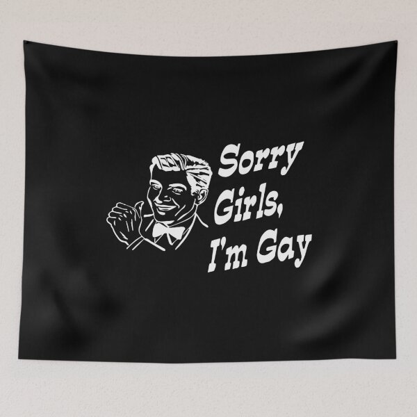 Item preview, Sorry girls I'm gay designed and sold by ElsieUnderwood.
