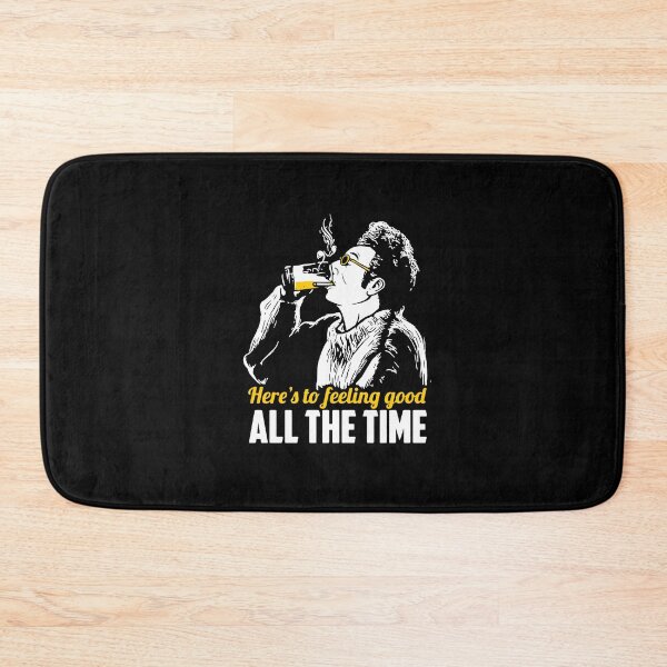 Item preview, Cosmo Kramer Here’s To Feeling Good All The Time designed and sold by RosiePfeffer.