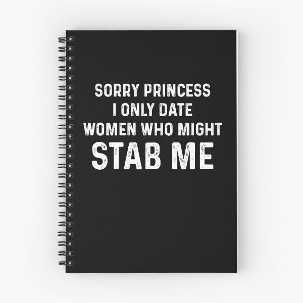 Item preview, Sorry princess I only date women who might stab me designed and sold by ElsieUnderwood.