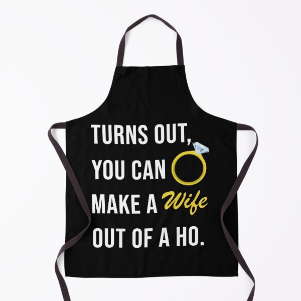 Item preview, Turns out You can make a wife out of a ho designed and sold by ElsieUnderwood.