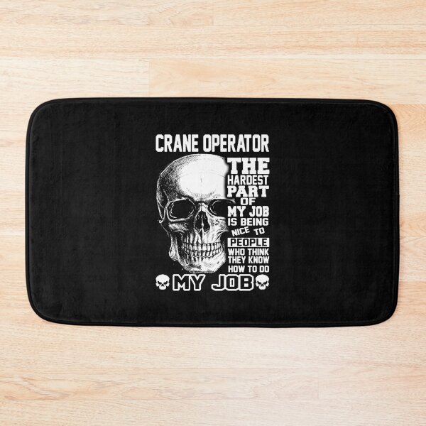 Item preview, Crane Operator The Hardest Part Of My Job Is Being Nice To People designed and sold by RosiePfeffer.