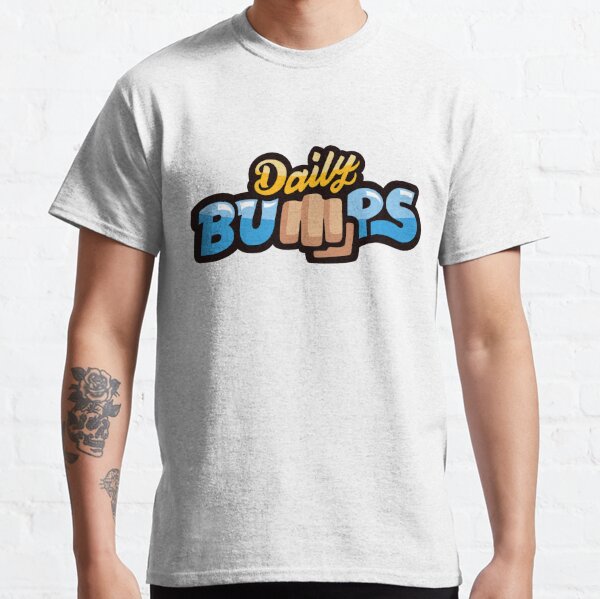 Daily Bumps T-Shirts | Redbubble